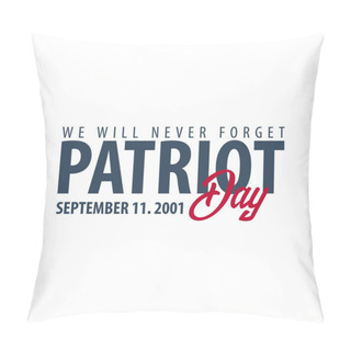Personality  Patriot Day Emblems Or Logo. September 11. We Will Never Forget. Pillow Covers