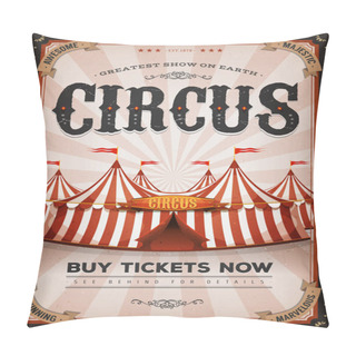 Personality  Illustration Of Retro And Vintage Circus Poster With Marquee, Big Top, Elegant Titles And Grunge Texture. Pillow Covers