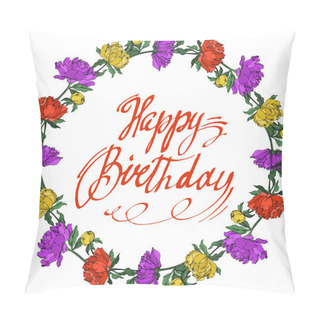 Personality  Vector Multicolored Peonies With Leaves Isolated On White. Round Frame Ornament With Happy Birthday Lettering. Pillow Covers