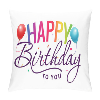 Personality  Birthday Card With Balloons Pillow Covers