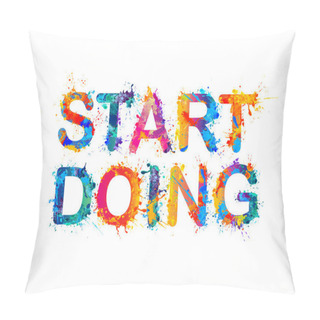 Personality  START DOING. Motivation Inscription Of Splash Paint Letters Pillow Covers