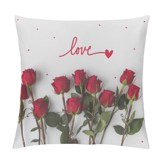 Personality  Top View Of Arranged Red Roses Isolated On White Pillow Covers