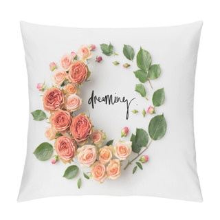 Personality DREAMING Sign Inside Pink Flower Wreath With Leaves, Buds And Petals Isolated On White Pillow Covers