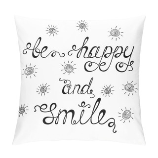 Personality Be Happy And Smile.  Pillow Covers