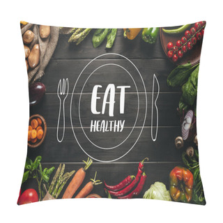 Personality  Frame Of Organic Fresh Vegetables On Sacking On Wooden Tabletop With Eat Healthy Lettering With Drawn Plate And Cutlery Pillow Covers
