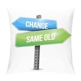 Personality  Change, Same Old Road Sign Illustration Design Pillow Covers