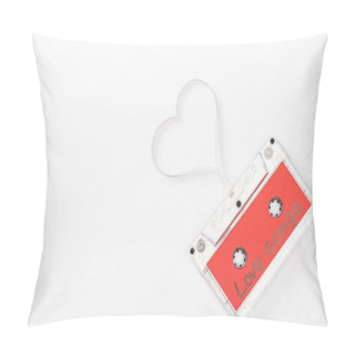 Personality  Top View Of Audio Cassette With 'love Songs' Lettering And Heart Symbol Isolated On White With Copy Space, St Valentines Day Concept Pillow Covers