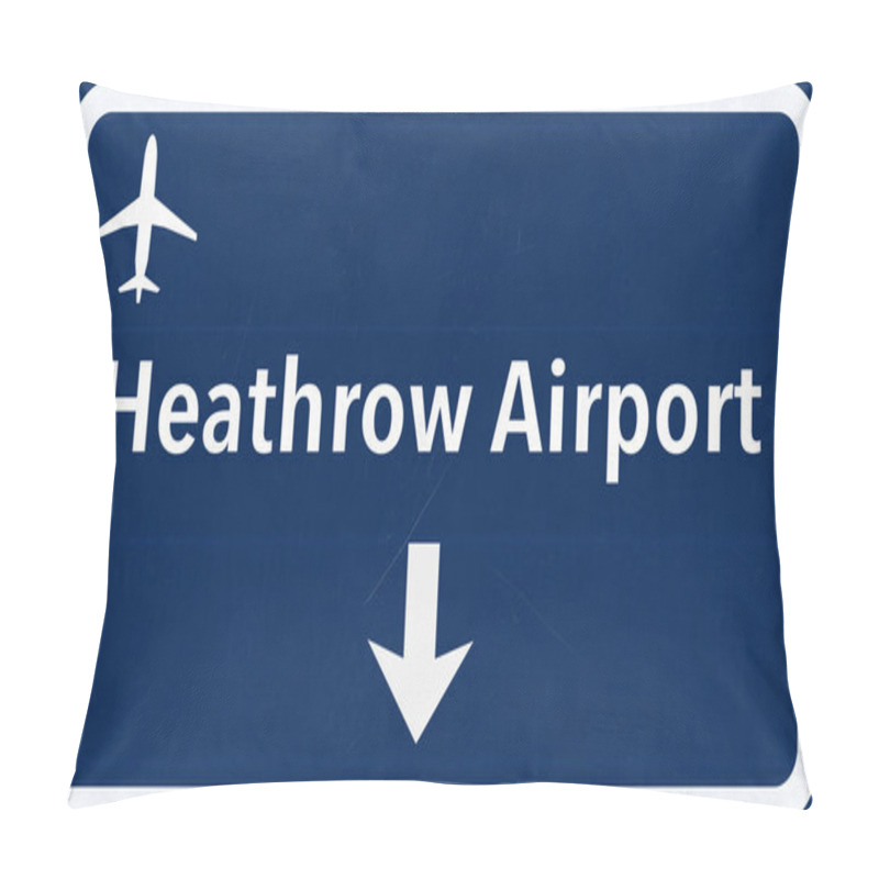 Personality  London Heathrow England United Kingdom Airport Highway Sign Pillow Covers