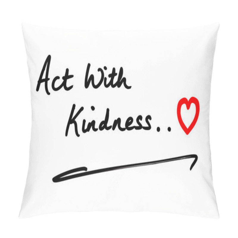 Personality  Act with Kindness pillow covers