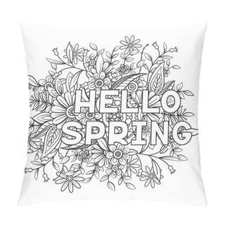 Personality  Hello Spring Coloring Page With Beautiful Flowers. Black And White Vector Illustration. Greeting Card Template. Isolated On White Background Pillow Covers