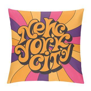Personality New York City.Classic Psychedelic 60s And 70s Lettering. Pillow Covers