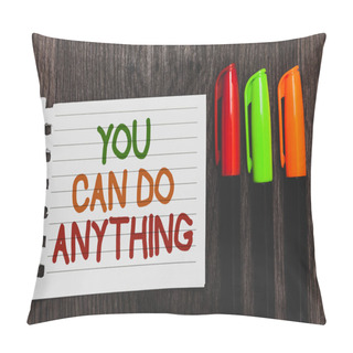 Personality  Handwriting Text You Can Do Anything. Concept Meaning Motivation For Doing Something Believe In Yourself Colorful Words With White Page Red Green Orange Pen On Blackish Wooden Desk. Pillow Covers