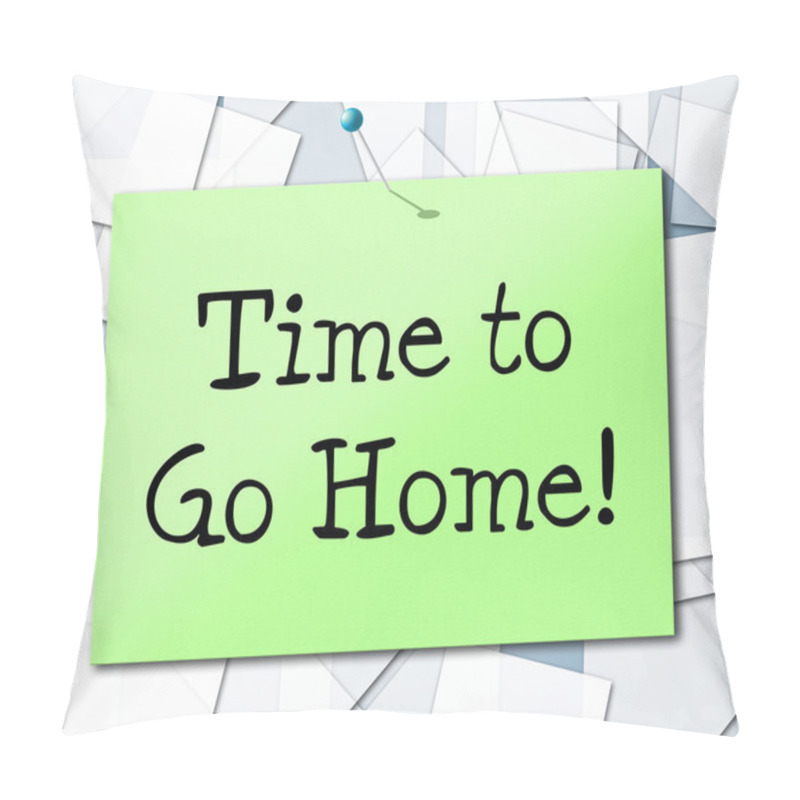Personality  Time Go Home Shows See You Later And Advertisement Pillow Covers