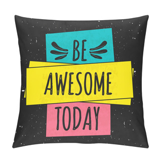 Personality  Colorful Typographic Motivational Poster To Raise Faith In Yourself And Your Strength. The Series Of Business Concepts On Old Textured Background. Vector Pillow Covers
