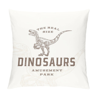 Personality  Real Size Dinosaurs Amusement Park Abstract Sign, Symbol Or Logo Template. Hand Drawn Velociraptor Reptile With Premium Typography And Background. Stylish Vector Emblem Concept. Pillow Covers