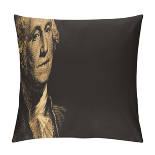 Personality  Portrait George Washington From One Dollar Bill On Black Background. Pillow Covers