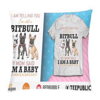 Personality  I Am Telling You I'm Not A Pitbull T-Shirt Design Pillow Covers