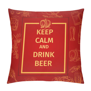Personality  Poster Of Keep Calm And Drink Beer And Hand Drawing Icon Pillow Covers