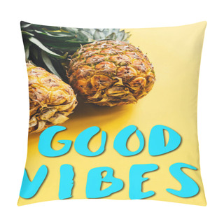 Personality  Fresh Ripe Pineapples On Yellow Background With Good Vibes Illustration Pillow Covers