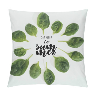 Personality  Top View Of Beautiful Fresh Green Leaves And Words Say Hello To Summer Isolated On Grey Pillow Covers
