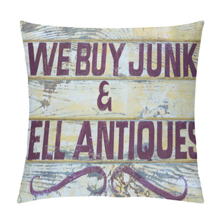 Personality  Humorous Old Wooden Sign Board Saying We Buy Junk And Sell Antiques. Pale Painted Background With Burgundy Paint. Pillow Covers