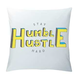 Personality  Minimalistic Text Of An Inspirational Saying Stay Humble Hustle  Pillow Covers