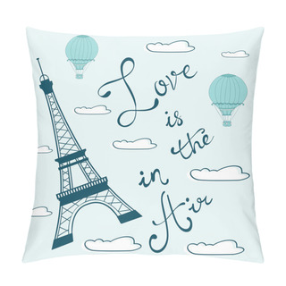 Personality  Love Is In The Air. Concept Card With Eiffel Tower And Handwritten Words Pillow Covers