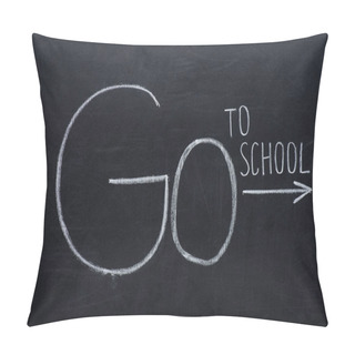 Personality  Phrase Go To School With Arrow Sign Pillow Covers