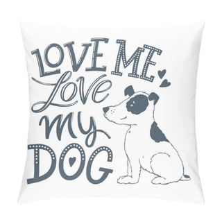 Personality  Love My Dog Lettering 02 Pillow Covers