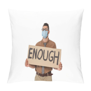 Personality  Teacher In Eyeglasses And Medical Mask Holding Signboard With Enough Lettering Isolated On White Pillow Covers