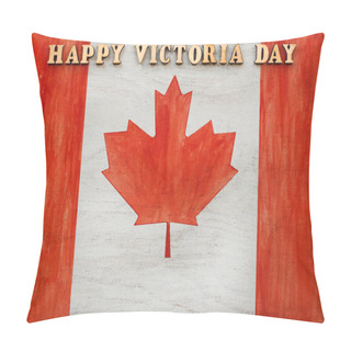 Personality  Victoria Day. Beautiful Greeting Card. Close Up Pillow Covers