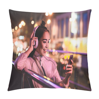 Personality  Happy Attractive Asian Girl Listening Music With Smartphone On Street With Neon Light In Evening, City Of Future Concept Pillow Covers