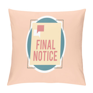 Personality  Writing Note Showing Final Notice. Business Photo Showcasing Formal Declaration Or Warning That Action Will Be Taken Two Speech Bubble Overlapping On Square Shape Above A Circle. Pillow Covers