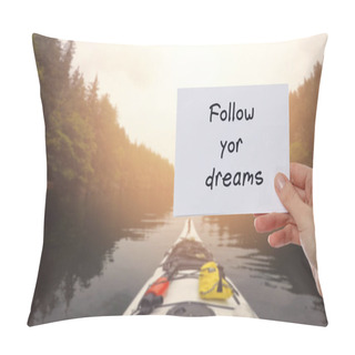 Personality  Motivation Words Follow Your Dreams. Inspirational Quotation. Success, STravel, Future, Grow, Life, Happiness Concept Pillow Covers