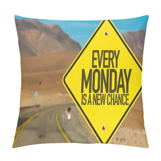 Personality  Every Monday Is A New Chance Sign Pillow Covers