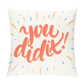 Personality  You Did It. Congratulations Card. Pillow Covers