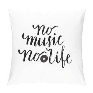 Personality  No Music No Life Inspirational Quote Pillow Covers