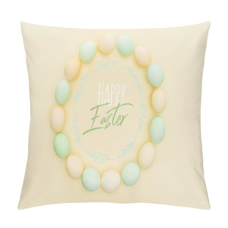 Personality  Top View Of Round Frame Made Of Painted Chicken Eggs On Light Yellow Background With Happy Easter Lettering Inside Pillow Covers