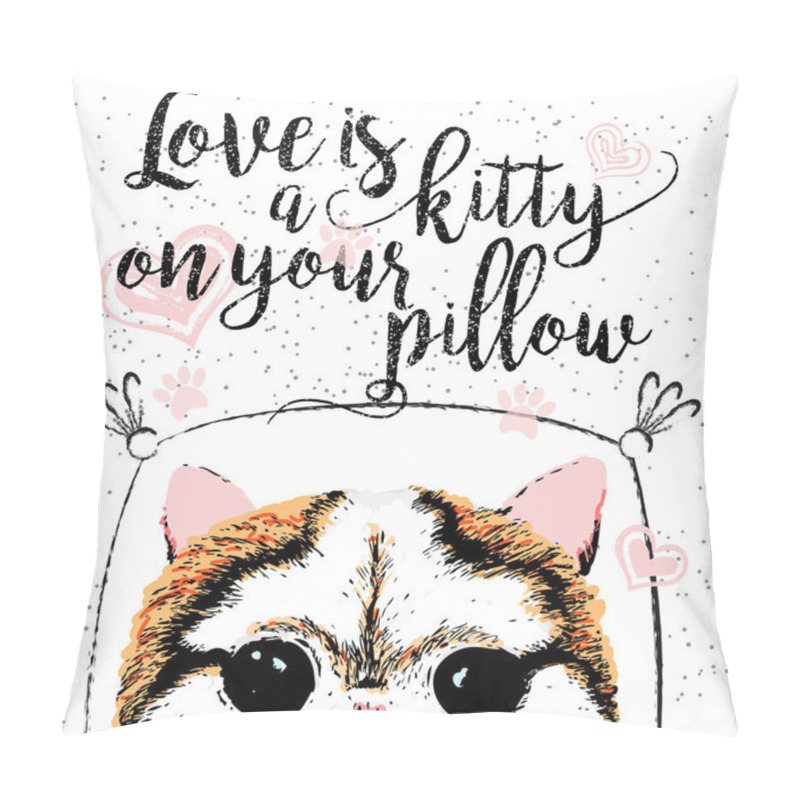 Personality  Love is a kitty on your pillow, love quote about pets. Vector outstanding lettering. pillow covers