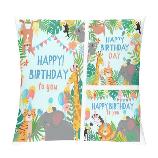 Personality  Cartoon Happy Birthday Animals Card. Congratulations Cards With Cute Safari Or Jungle Animals Party In Tropical Forest Vector Illustration Set Pillow Covers