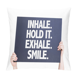 Personality  Inhale Hold It Exhale Smile Card Pillow Covers