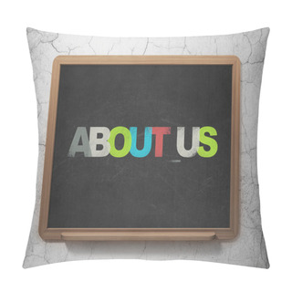 Personality  Finance Concept: About Us On School Board Background Pillow Covers