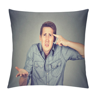 Personality  Angry Man Gesturing With His Finger Against Temple Are You Crazy? Pillow Covers