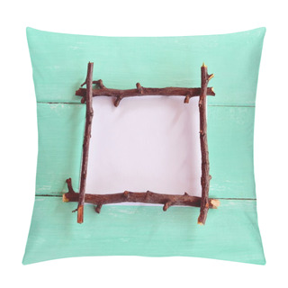 Personality  Frame Made Of Branches. Frame With Empty Place For Text. Frame For Postcards. Organic Concept Pillow Covers