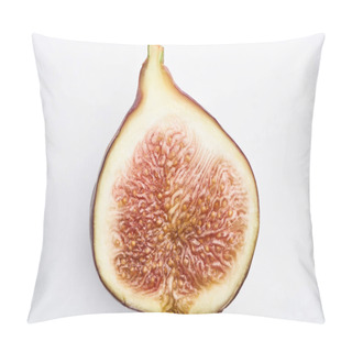 Personality  Ripe Delicious Fig Half On White Background Pillow Covers