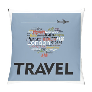 Personality  Conceptual Inscription I Love Travel, Heart Of Cities In Multiple Languages Pillow Covers