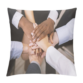 Personality  Multiethnic Corporate Teame Stacking Hands Together In Office Pillow Covers