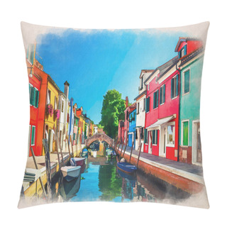Personality  Watercolor Drawing Of Colorful Houses Of Burano Island. Multicolored Buildings On Fondamenta Embankment Of Narrow Water Canal, Fishing Boats And Stone Bridge, Venice Province, Veneto Region, Italy Pillow Covers
