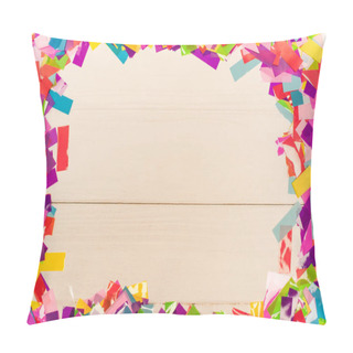 Personality  Top View Of Colorful Bright Confetti Frame On Wooden Background Pillow Covers