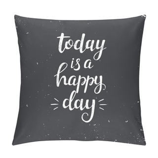 Personality  Today Is A Happy Day.  Vector Hand Drawn Illustration Pillow Covers